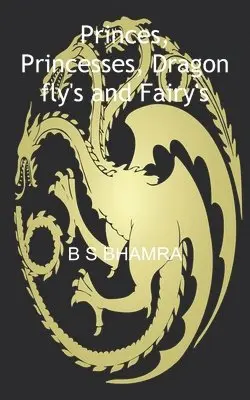 B S Bhamra - Princes, Princesses, Dragon fly's and Fairy's, Häftad. Tillgänglighet: Lägg i varukorg