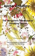 The Herbalist's Handbook to Handling Herbs