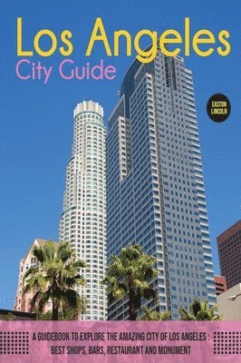 Easton Lincoln - Los Angeles City Guide, Inbunden. Tillgänglighet: Lägg i varukorg
