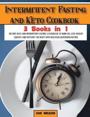 Zoe Nelson - Intermittent Fasting and Keto Cookbook, Häftad