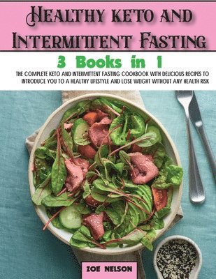 Zoe Nelson - Healthy keto and Intermittent Fasting, Häftad