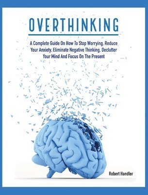 Robert Handler - Overthinking, Inbunden. Tillgänglighet: Lägg i varukorg