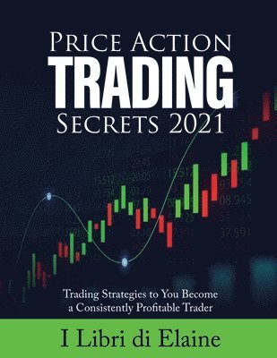 I Libri Di Elaine - Price Action Trading Secrets 2021, Häftad. Tillgänglighet: Lägg i varukorg