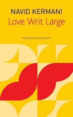 Navid Kermani, Alexander Booth - Love Writ Large, Häftad. Tillgänglighet: Tillfälligt slut