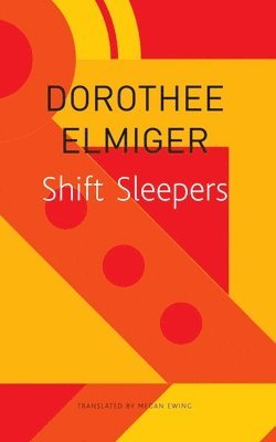 Dorothee Elmiger, Megan Ewing - Shift Sleepers, Häftad