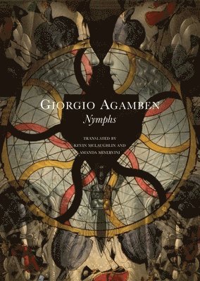Giorgio Agamben - Nymphs, Häftad