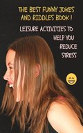 The Best Funny Jokes and Riddles Book - Relaxing Pastime for Adults - Leisure Activities to Help You Reduce Stress - Colorful Guide