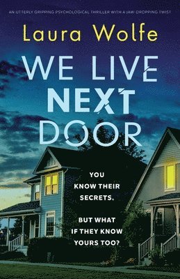 Laura Wolfe - We Live Next Door, Häftad