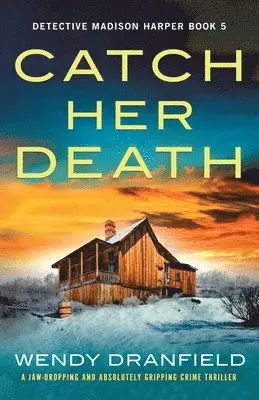 Wendy Dranfield - Catch Her Death, Häftad. Tillgänglighet: Lägg i varukorg
