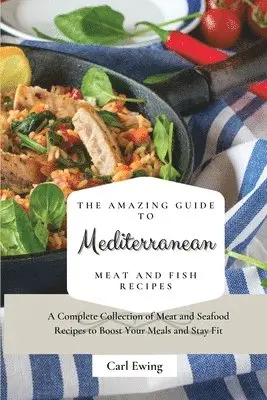 Carl Ewing - Amazing Guide to Mediterranean Meat and Fish Recipes, Häftad. Tillgänglighet: Lägg i varukorg