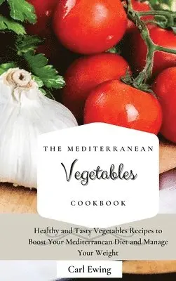 Carl Ewing - Mediterranean Vegetables Cookbook, Inbunden. Tillgänglighet: Lägg i varukorg