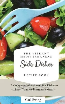Carl Ewing - Vibrant Mediterranean Side Dishes Recipe Book, Inbunden. Tillgänglighet: Lägg i varukorg