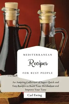 Carl Ewing - Mediterranean Recipes for Busy People, Häftad. Tillgänglighet: Lägg i varukorg