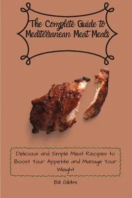 Bill Gibbs - Complete Guide to Mediterranean Meat Meals, Häftad. Tillgänglighet: Lägg i varukorg