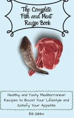 Bill Gibbs - Complete Fish and Meat Recipe Book, Inbunden. Tillgänglighet: Lägg i varukorg