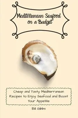 Bill Gibbs - Mediterranean Seafood on a Budget, Häftad. Tillgänglighet: Lägg i varukorg