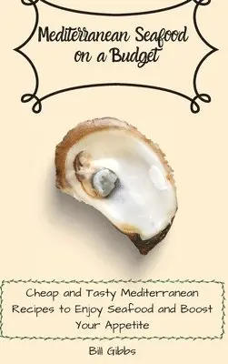 Bill Gibbs - Mediterranean Seafood on a Budget, Inbunden. Tillgänglighet: Lägg i varukorg