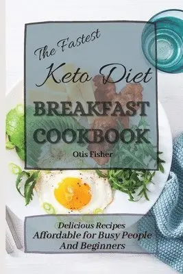 Otis Fisher - Fastest Keto Diet Breakfast Cookbook, Häftad. Tillgänglighet: Lägg i varukorg