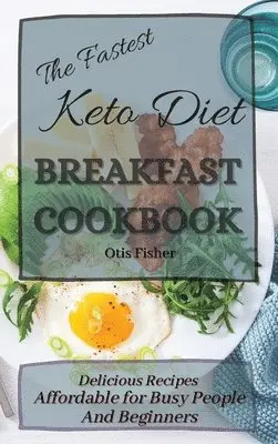 Otis Fisher - Fastest Keto Diet Breakfast Cookbook, Inbunden. Tillgänglighet: Lägg i varukorg