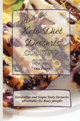 Otis Fisher - Delicious Keto Diet Desserts Cooking Guide, Häftad. Tillgänglighet: Lägg i varukorg