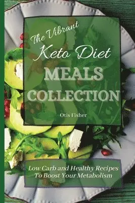 Otis Fisher - Vibrant Keto Diet Meals Collection, Häftad. Tillgänglighet: Lägg i varukorg