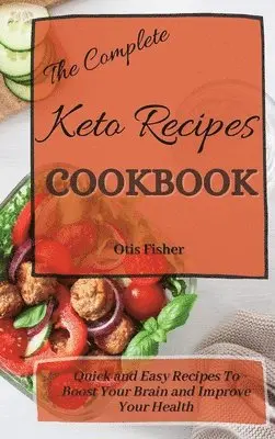 Otis Fisher - Complete Keto Recipes Cookbook, Inbunden. Tillgänglighet: Lägg i varukorg
