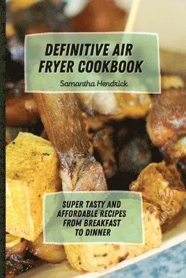 Samantha Hendrick - Definitive Air Fryer Cookbook, Häftad. Tillgänglighet: Lägg i varukorg