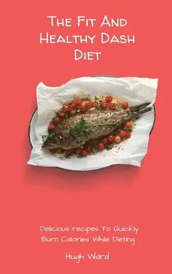 Hugh Ward - Fit And Healthy Dash Diet, Inbunden. Tillgänglighet: Tillfälligt slut