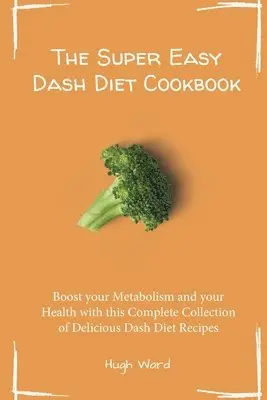 Hugh Ward - Super Easy Dash Diet Cookbook, Häftad. Tillgänglighet: Tillfälligt slut