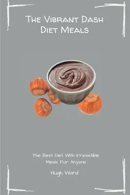 Hugh Ward - Vibrant Dash Diet Meals, Häftad. Tillgänglighet: Tillfälligt slut