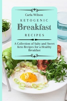 Carla Wilson - Ketogenic Breakfast Recipes, Häftad