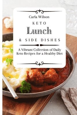 Carla Wilson - Keto Lunch and Side Dishes, Häftad