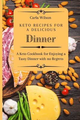 Carla Wilson - Keto Recipes for a Delicious Dinner, Häftad