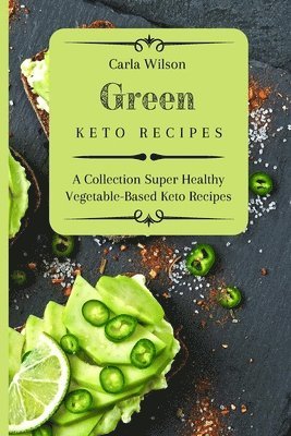 Carla Wilson - Green Keto Recipes, Häftad