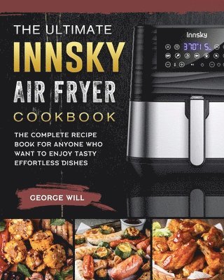 George Will - Ultimate Innsky Air Fryer Cookbook, Häftad. Tillgänglighet: Lägg i varukorg