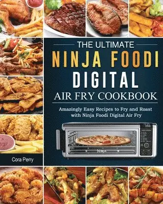 Ultimate Ninja Foodi Digital Air Fry Cookbook
