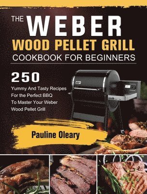 Weber Wood Pellet Grill Cookbook For Beginners av Pauline Oleary
