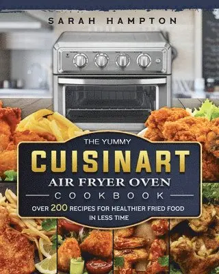 Sarah Hampton - Yummy Cuisinart Air Fryer Oven Cookbook, Häftad. Tillgänglighet: Tillfälligt slut