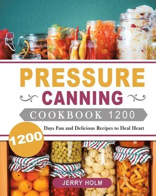 Pressure Canning Cookbook 1200