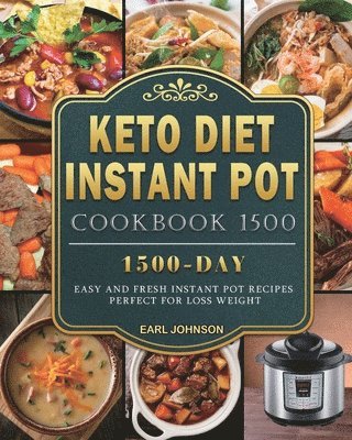 Earl Johnson - Keto Diet Instant Pot Cookbook 1500, Häftad