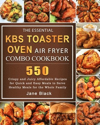 Jane Black - Essential KBS Toaster Oven Air Fryer Combo Cookbook, Häftad. Tillgänglighet: Lägg i varukorg