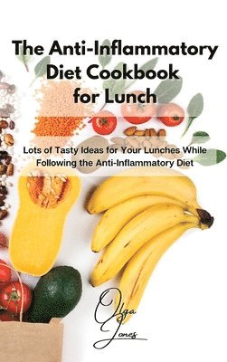 Olga Jones - Anti-Inflammatory Diet Cookbook for Lunch, Inbunden. Tillgänglighet: Lägg i varukorg