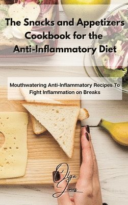 Olga Jones - Snacks and Appetizers Cookbook for the Anti-Inflammatory Diet, Inbunden. Tillgänglighet: Lägg i varukorg
