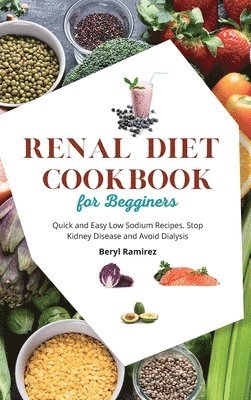 Beryl Ramirez - Renal Diet Cookbook for Beginners, Inbunden. Tillgänglighet: Lägg i varukorg
