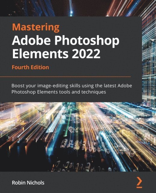 Robin Nichols - Mastering Adobe Photoshop Elements 2022, E-bok. Tillgänglighet: Lägg i varukorg