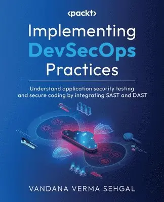 Vandana Verma Sehgal - Implementing DevSecOps Practices, Häftad. Tillgänglighet: Lägg i varukorg