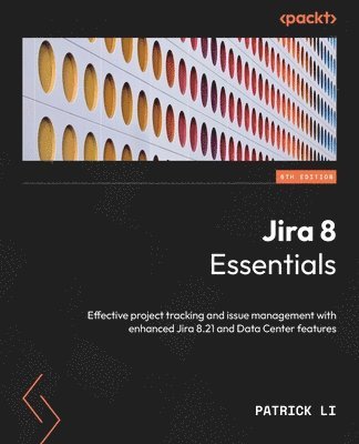 Patrick Li - Jira 8 Essentials, Häftad