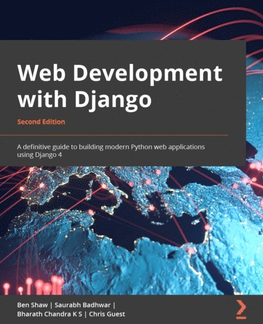 Bharath Chandra K S, Chris Guest, Saurabh Badhwar, Ben Shaw - Web Development with Django, E-bok