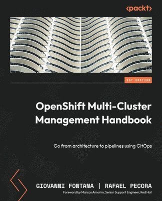 Giovanni Fontana, Rafael Pecora - OpenShift Multi-Cluster Management Handbook, Häftad