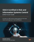 ISACA Certified in Risk and Information Systems Control (CRISC) Exam Guide